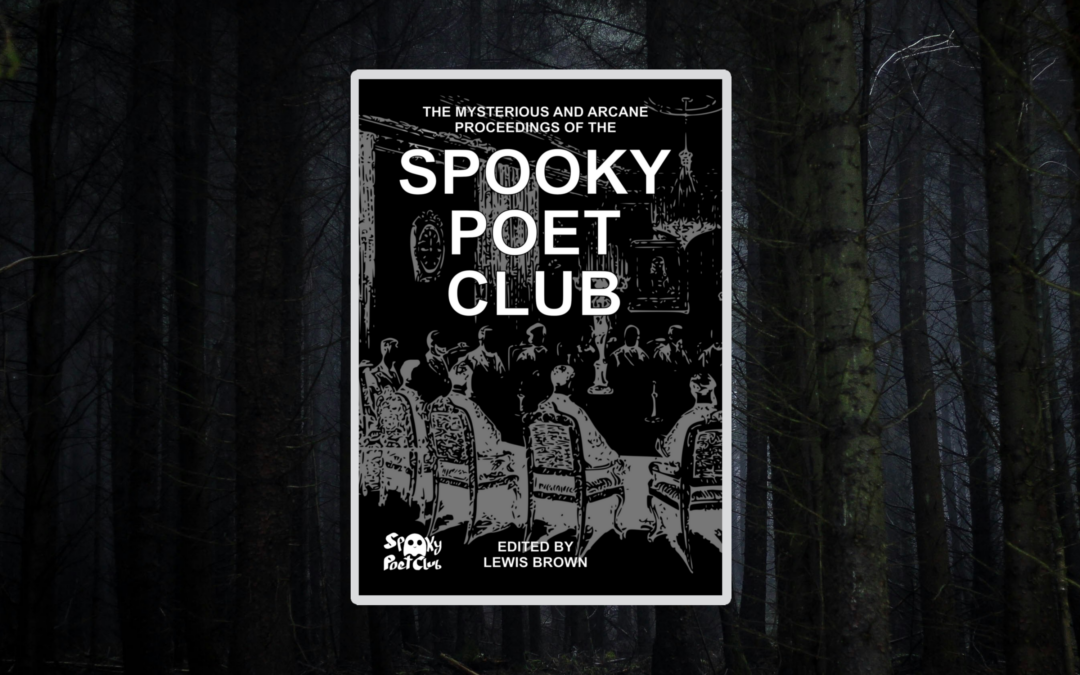 The Mysterious and Arcane Proceedings of the Spooky Poet Club… launching soon!